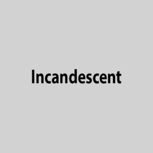 Incandescent